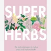 Superherbs: The best adaptogens to reduce stress and improve health, beauty and wellness